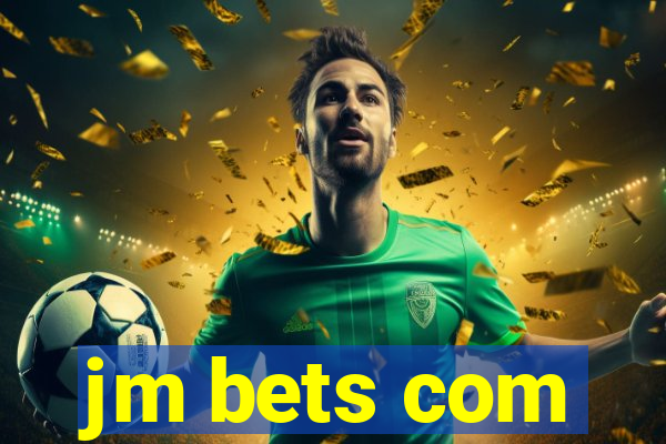 jm bets com